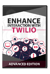 Enhance Interaction With Twilio – Advanced