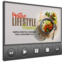 Positive Lifestyle Choices – Video Upgrade