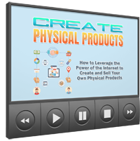 Create Physical Products – Video Upgrade