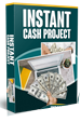 Instant Cash Project Advanced